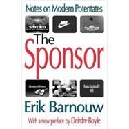 The Sponsor: Notes on Modern Potentates by Barnouw,Erik, 9780765805478