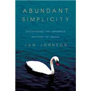 Abundant Simplicity by Johnson, Jan, 9780830835478