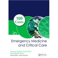 100 Cases in Emergency Medicine and Critical Care, First Edition by Shamil; Eamon, 9781138035478