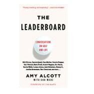 The Leaderboard Conversations on Golf and Life by Alcott, Amy; Wade, Don; Nantz, Jim, 9781416535478