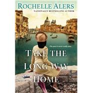 Take the Long Way Home by Alers, Rochelle, 9781496735478