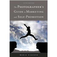 The Photographer's Guide to Marketing and Self-promotion by Piscopo, Maria, 9781621535478