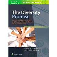 The Diversity Promise: Success in Academic Surgery and Medicine Through Diversity, Equity, and Inclusion by Mulholland, Michael W; Adams Newman, Erika, 9781975135478