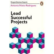 Lead Successful Projects by Nieto-Rodriguez, Antonio, 9780241395479