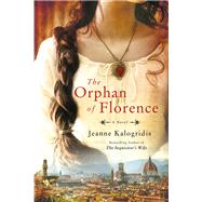 The Orphan of Florence by Kalogridis, Jeanne, 9780312675479