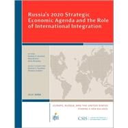 Russia's 2020 Strategic Economic Goals and the Role of International Integration by Kuchins, Andrew C.; Beavin, Amy; Bryndza, Anna; Gomart, Thomas (CON), 9780892065479