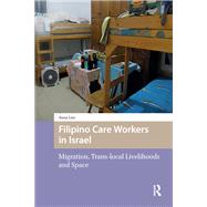 Filipino Care Workers in Israel by Anna Lim, 9781003695479