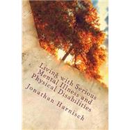 Living With Serious Mental Illness and Physical Disabilities by Harnisch, Jonathan, 9781523445479
