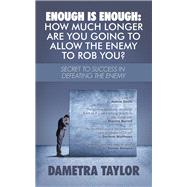Enough Is Enough by Taylor, Dametra, 9781532045479