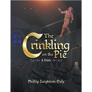 The Crinkling on the Pie by Leighton-Daly, Phillip, 9781796005479
