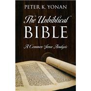 The Unbiblical Bible by Peter K. Yonan, 9781977275479