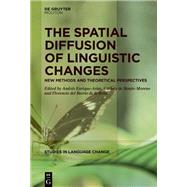 The Spatial Diffusion of Linguistic Changes by Andr�s Enrique-Arias, Carlota de Benito Moreno, Florencio del Barrio de la Rosa, 9783111615479
