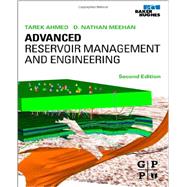Advanced Reservoir Management and Engineering by Ahmed; Meehan, 9780123855480