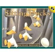Sitting Ducks by Bedard, Michael, 9780613455480