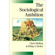 The Sociological Ambition; Elementary Forms of Social and Moral Life by Chris Shilling, 9780761965480