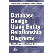 Database Design Using Entity-Relationship Diagrams by Bagui; Sikha, 9780849315480