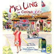 Mei Ling in China City by Smith, Icy; Roski, Gayle Garner, 9780970165480