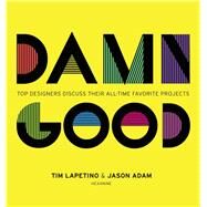 Damn Good by Lapetino, Tim; Adam, Jason, 9781440315480