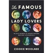 The Famous Lady Lovers by Cookie Woolner, 9781469675480