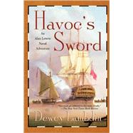 Havoc's Sword An Alan Lewrie Naval Adventure by Lambdin, Dewey, 9780312315481