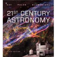21st Century Astronomy: Stars & Galaxies Access Card with Ebook, Smartwork5 and Student Site by George Blumenthal; Laura Kay, Stacy Palen, 9780393675481