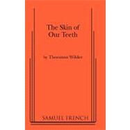 Skin of Our Teeth : A Play by Thorton, Wilder, 9780573615481