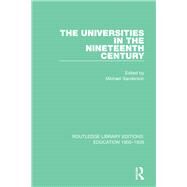 The Universities in the Nineteenth Century by McPeck; John E., 9781138215481