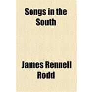 Songs in the South by Rodd, James Rennell, 9781154505481
