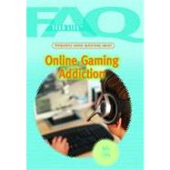 Frequently Asked Questions About Online Gaming Addiction by Cefrey, Holly, 9781435835481