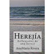 Herejia / Heresy by Rivera, Anamaria, 9781442145481