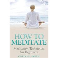 How to Meditate by Smith, Colin G., 9781492955481