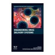 Engineering Drug Delivery Systems by Seyfoddin, Ali; Dezfooli, Seyedehsara Masoomi; Greene, Carol Ann, 9780081025482