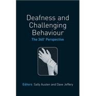 Deafness and Challenging Behaviour The 360 Perspective by Austen, Sally; Jeffery, Dave, 9780470025482