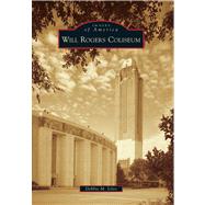 Will Rogers Coliseum by Liles, Debbie M., 9780738585482