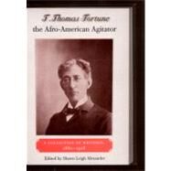 T. Thomas Fortune, the Afro-American Agitator by Alexander, Shawn Leigh, 9780813035482