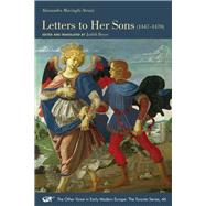 Letters to Her Sons, 1447-1470 by Strozzi, Alessandra Macinghi; Bryce, Judith, 9780866985482