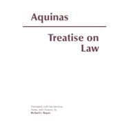 Treatise on Law by Thomas, Aquinas, Saint; Regan, Richard J., 9780872205482