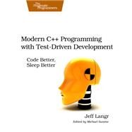 Modern C++ Programming With Test-Driven Development by Langr, Jeff, 9781937785482