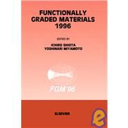 Functionally Graded Materials 1996 by Shiota; Miyamoto, 9780444825483