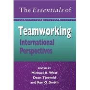 The Essentials of Teamworking International Perspectives by West, Michael A.; Tjosvold, Dean; Smith, Ken G., 9780470015483