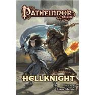 Pathfinder Tales: Hellknight by Merciel, Liane, 9780765375483