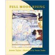Full Moon Rising by Taylor, Joanne; Tooke, Susan, 9780887765483