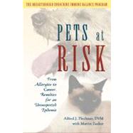 Pets at Risk From Allergies to Cancer, Remedies for an Unsuspected Epidemic by Plechner, Alfred J.; Zucker, Martin, 9780939165483