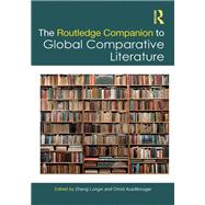 The Routledge Companion to Global Comparative Literature by Longxi, Zhang, 9781041005483
