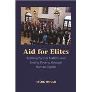 Aid for Elites by Moyar, Mark, 9781107125483