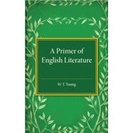 A Primer of English Literature by Young, W. T., 9781107505483