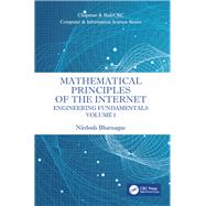 Mathematical Principles of the Internet, Volume 1: Engineering by Bhatnagar; Nirdosh, 9781138505483