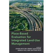 Place-based Evaluation for Integrated Land-use Management by Woltjer,Johan, 9781472445483