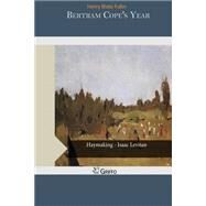 Bertram Cope's Year by Fuller, Henry Blake, 9781503365483