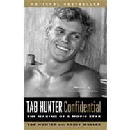 Tab Hunter Confidential The Making of a Movie Star by Hunter, Tab; Muller, Eddie, 9781565125483